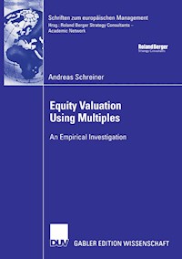 Equity Valuation Using Multiples - Andreas Schreiner - E-Book
