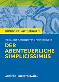 Der abenteuerliche Simplicissimus. Königs Erläuterungen. - Maria-Felicitas Herforth - E-Book