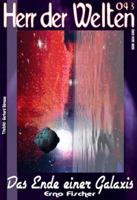 HERR DER WELTEN 043: Das Ende einer Galaxis - Erno Fischer - E-Book
