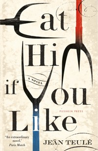 Eat Him If You Like - Jean Teulé - E-Book