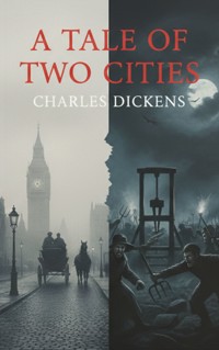 A Tale of Two Cities - Charles Dickens. - kostenlos E-Book + Hörbuch