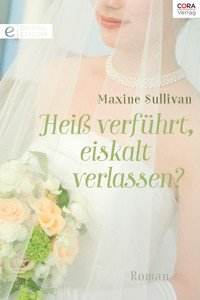 Heiß verführt, eiskalt verlassen? - MAXINE SULLIVAN - E-Book