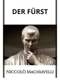 Der Fürst (Übersetzt) - Niccolò Machiavelli - E-Book