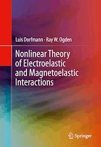 Nonlinear Theory of Electroelastic and Magnetoelastic Interactions - Luis Dorfmann - E-Book