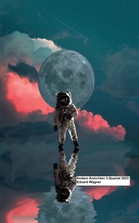 Andere Ansichten 3.Quartal 2023 - Eduard Wagner - E-Book