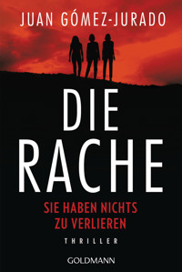 Die Rache - Sie haben nichts zu verlieren - Juan Gómez-Jurado - E-Book