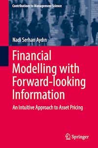 Financial Modelling with Forward-looking Information - Nadi Serhan Aydın - E-Book
