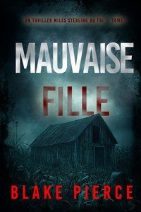Mauvaise fille (Un thriller Miles Sterling du FBI — tome 1) - Blake Pierce - E-Book