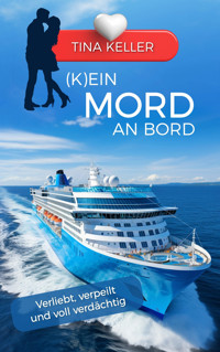 (K)Ein Mord an Bord - Tina Keller - E-Book