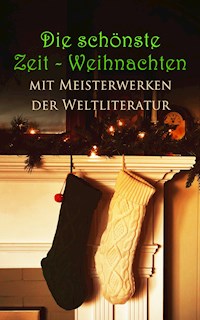 Die schönste Zeit - Weihnachten mit Meisterwerken der Weltliteratur - Charles Dickens. - E-Book
