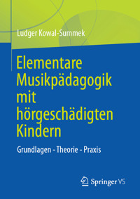 Elementare Musikpädagogik mit hörgeschädigten Kindern - Ludger Kowal-Summek - E-Book
