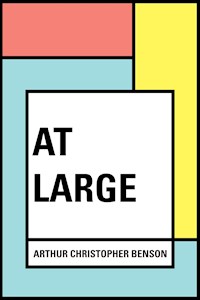 At Large - Arthur Christopher Benson - E-Book