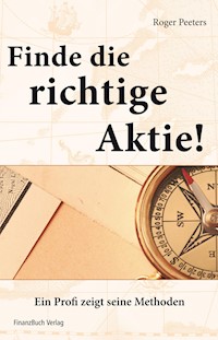 Finde die richtige Aktie! - Peeters Roger - E-Book