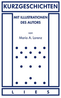 Kurzgeschichten - Mario A. Lorenz - E-Book