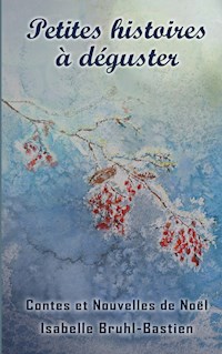 Petites histoires à déguster - Isabelle Bruhl-Bastien - E-Book