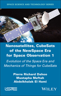 Nanosatellites, CubeSats of the NewSpace Era for Space Observation 1 - Pierre-Richard Dahoo - E-Book