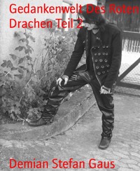Gedankenwelt Des Roten Drachen Teil 2 - Demian Stefan Gaus - E-Book