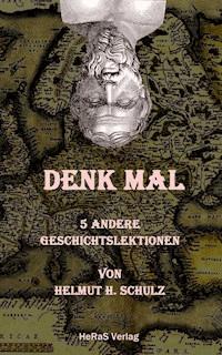 Denk mal! - Helmut H. Schulz - E-Book