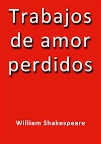 Trabajos de amor perdidos - William Shakespeare - E-Book