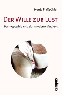 Der Wille zur Lust - Svenja Flaßpöhler - E-Book