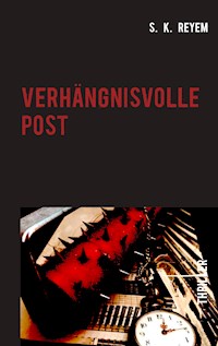 Verhängnisvolle Post - S. K. Reyem - E-Book