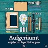 Aufgeräumt - Kerstin Hack - E-Book
