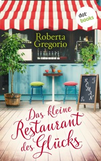 Das kleine Restaurant des Glücks - Roberta Gregorio - E-Book