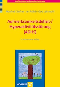 Aufmerksamkeitsdefizit-/Hyperaktivitätsstörung (ADHS) - Manfred Döpfner - E-Book