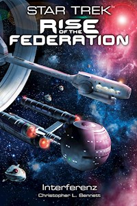 Star Trek - Rise of the Federation 5: Interferenz - Christopher L. Bennett - E-Book