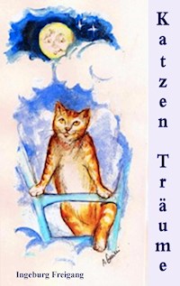 Katzen Träume - Ingeburg Freigang - E-Book