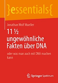 11 ½ ungewöhnliche Fakten über DNA - Jonathan Wolf Mueller - E-Book