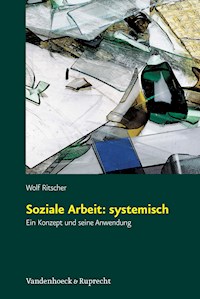 Soziale Arbeit: systemisch - Wolf Ritscher - E-Book