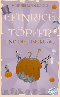 Heinrich Töpfer und die Jubelkugel - Detlef Köhne - E-Book