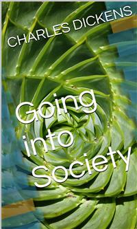 Going into Society - Charles Dickens. - E-Book
