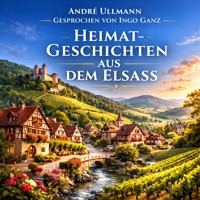 Heimatgeschichten aus dem Elsass - Andre Ullmann - Hörbuch