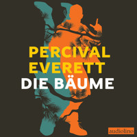 Die Bäume (ungekürzt) - Percival Everett - Hörbuch