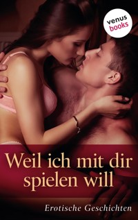 Weil ich mit dir spielen will - Lola Lindberg - E-Book