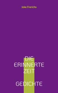 Die erinnerte Zeit - Joke Frerichs - E-Book