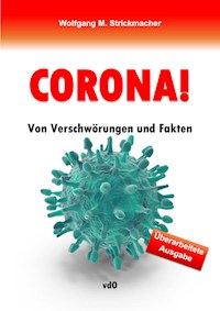 CORONA! - Wolfgang M. Strickmacher - E-Book