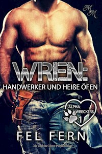 Wren: Handwerker und heiße Öfen - Fel Fern - E-Book
