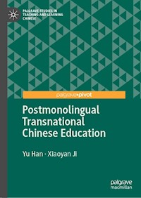 Postmonolingual Transnational Chinese Education - Yu Han - E-Book