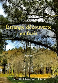 Étrange découverte en forêt - Pierrette Champon - Chirac - E-Book