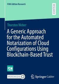 A Generic Approach for the Automated Notarization of Cloud Configurations Using Blockchain-Based Trust - Thorsten Weber - E-Book