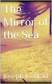 The Mirror of the Sea - Joseph Conrad - E-Book