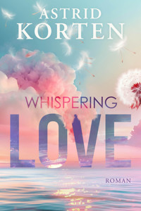 Whispering Love - Astrid Korten - E-Book