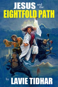 Jesus and the Eightfold Path - Lavie Tidhar - E-Book