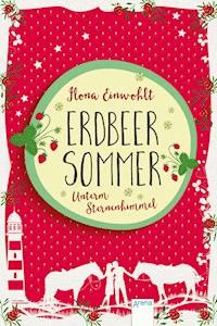 Erdbeersommer (2). Unterm Sternenhimmel - Ilona Einwohlt - E-Book