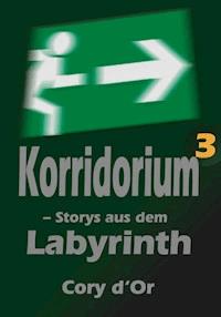 Korridorium - Storys aus dem Labyrinth - Cory d'Or - E-Book