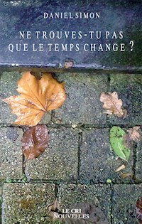 Ne trouves-tu pas que le temps change ? - Daniel Simon - E-Book