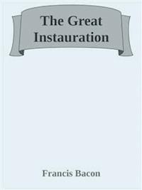 The Great Instauration - Francis Bacon - E-Book